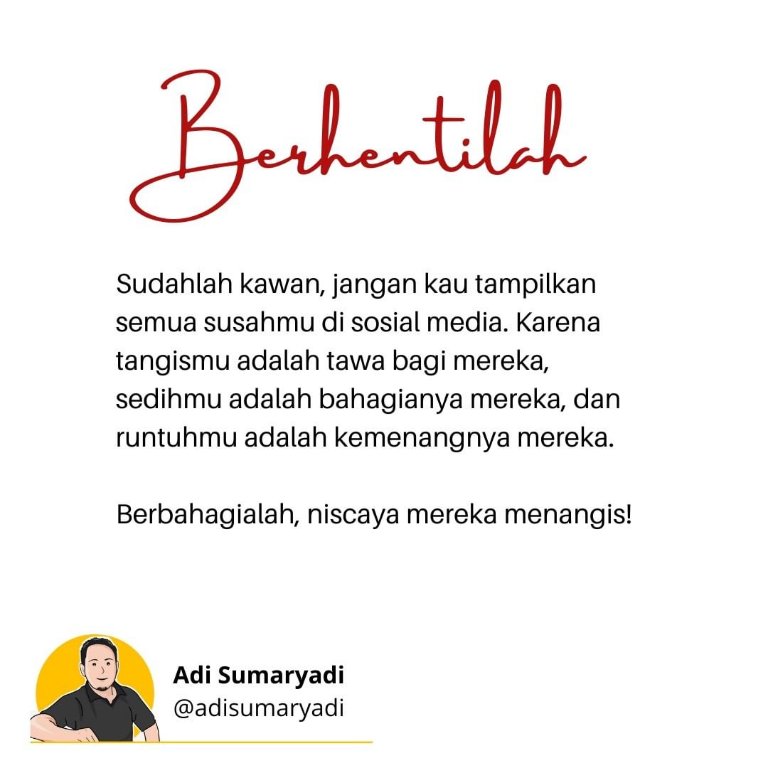 Sudahlah kawan, jangan kau tampilkan 