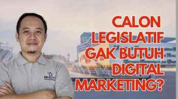 Calon Legislatif atau Caleg Gak Harus Pakai Digital Marketing?