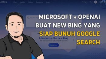 Microsoft + OpeAPI + ChatGPT Hadirkan New Bing, Bersiap Bunuh Dominasi Google!